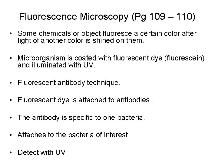 Fluorescence Microscopy (Pg 109 – 110) • Some chemicals or object fluoresce a certain