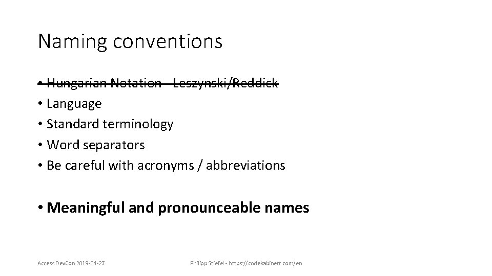 Naming conventions • Hungarian Notation - Leszynski/Reddick • Language • Standard terminology • Word