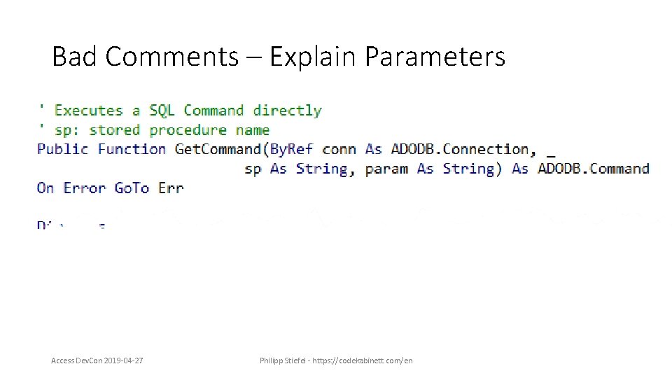 Bad Comments – Explain Parameters Access Dev. Con 2019 -04 -27 Philipp Stiefel -