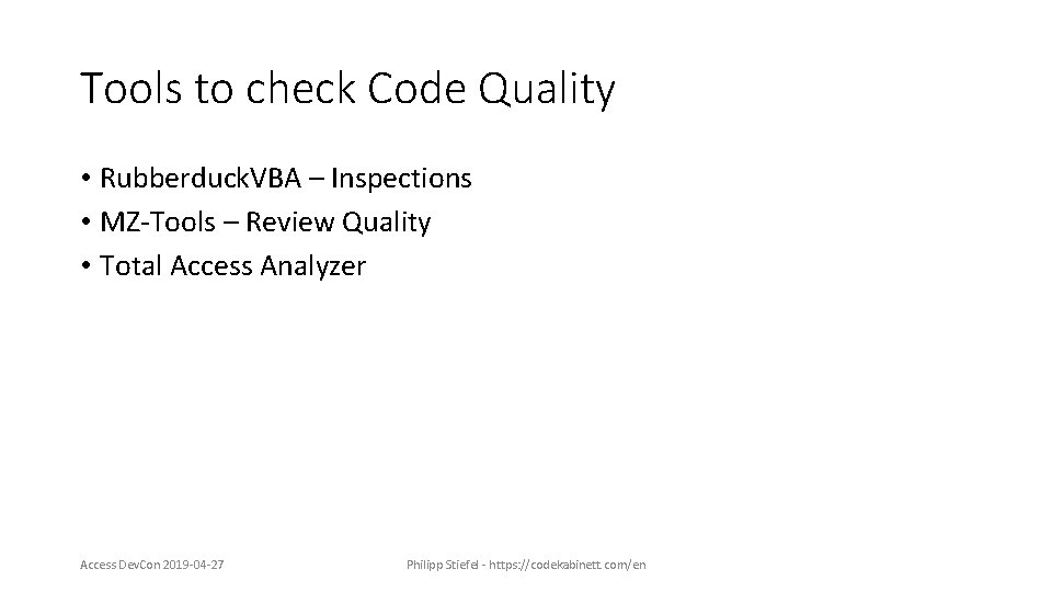 Tools to check Code Quality • Rubberduck. VBA – Inspections • MZ-Tools – Review