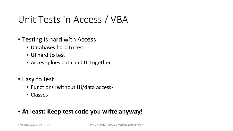 Unit Tests in Access / VBA • Testing is hard with Access • Databases