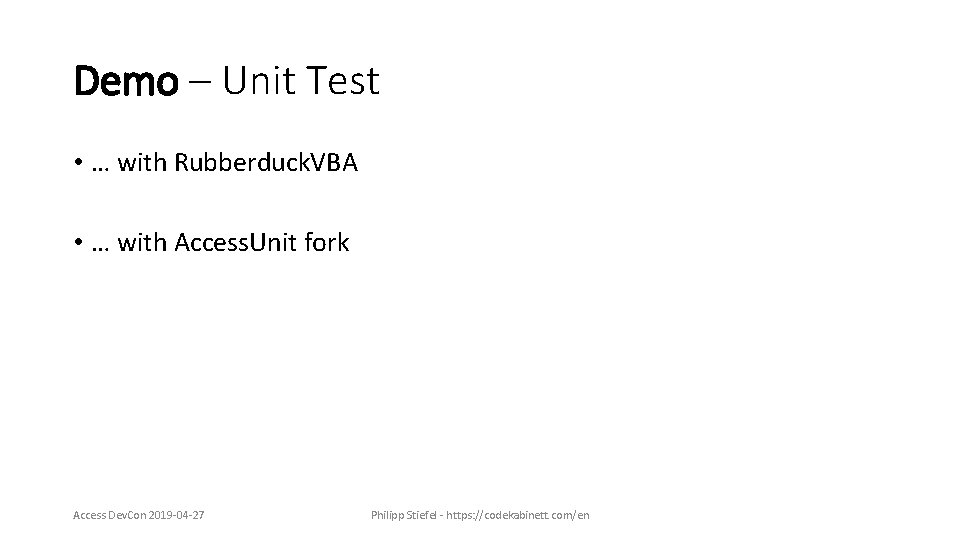 Demo – Unit Test • … with Rubberduck. VBA • … with Access. Unit