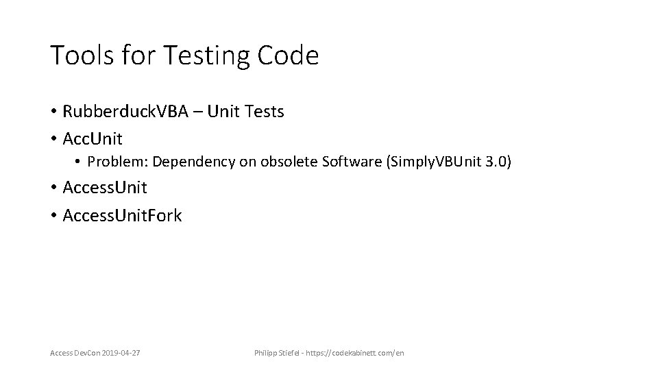 Tools for Testing Code • Rubberduck. VBA – Unit Tests • Acc. Unit •