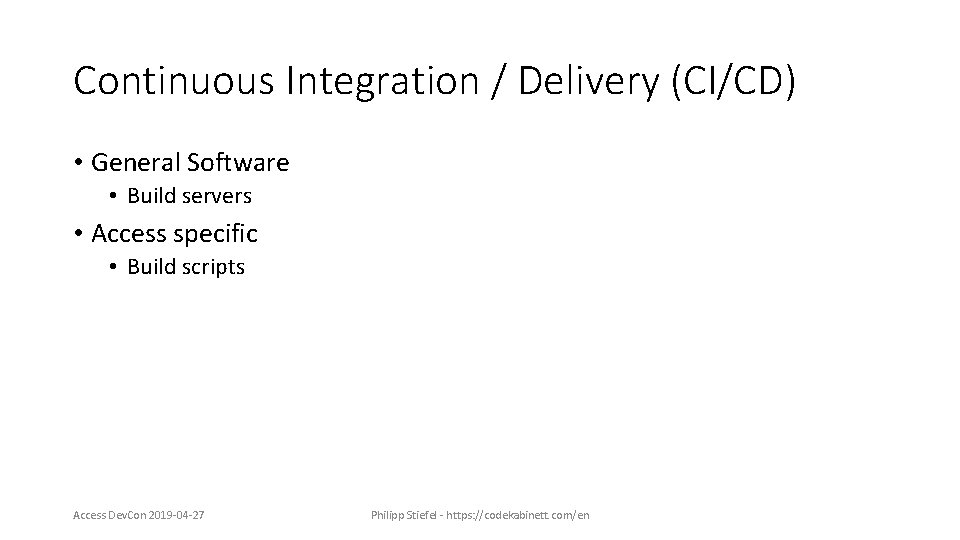 Continuous Integration / Delivery (CI/CD) • General Software • Build servers • Access specific