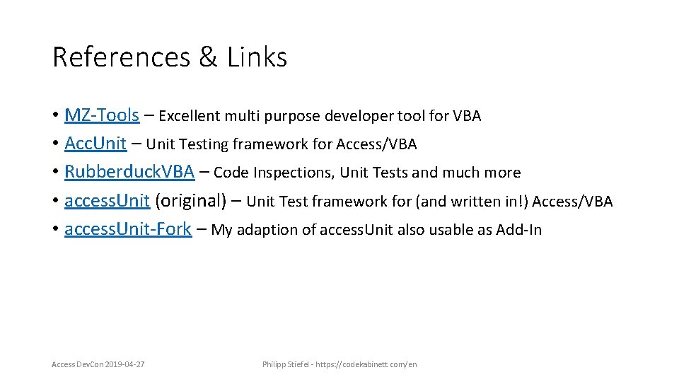 References & Links • MZ-Tools – Excellent multi purpose developer tool for VBA •