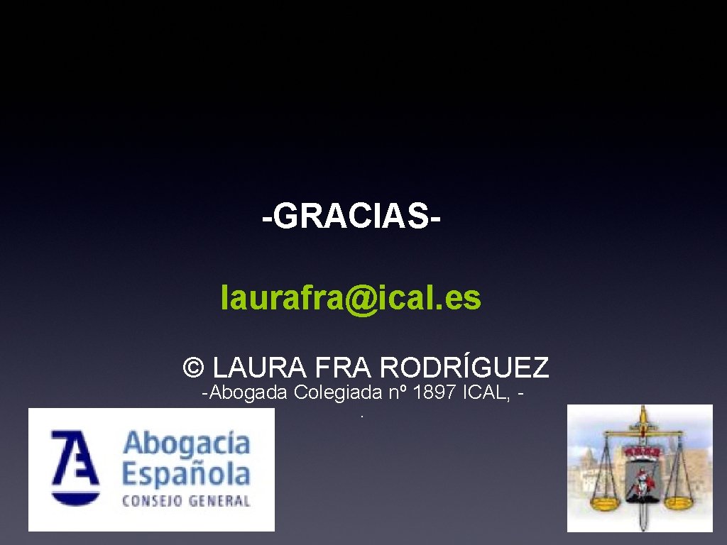 -GRACIASlaurafra@ical. es © LAURA FRA RODRÍGUEZ -Abogada Colegiada nº 1897 ICAL, - . 