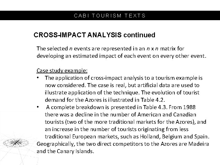 CABI TOURISM TEXTS CROSS-IMPACT ANALYSIS continued The selected n events are represented in an