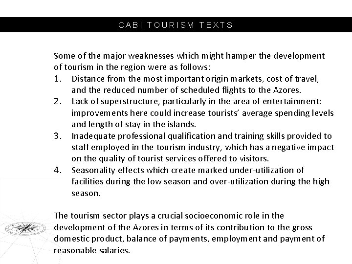 CABI TOURISM TEXTS Some of the major weaknesses which might hamper the development of