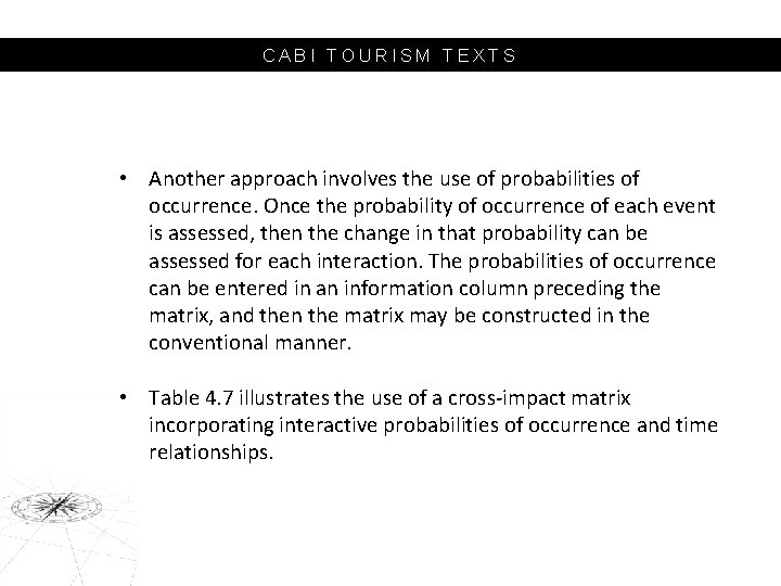 CABI TOURISM TEXTS • Another approach involves the use of probabilities of occurrence. Once
