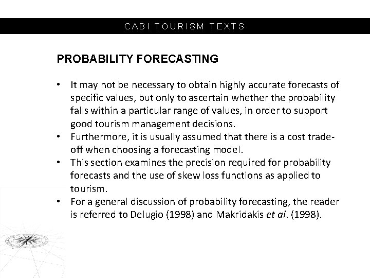 CABI TOURISM TEXTS PROBABILITY FORECASTING • It may not be necessary to obtain highly