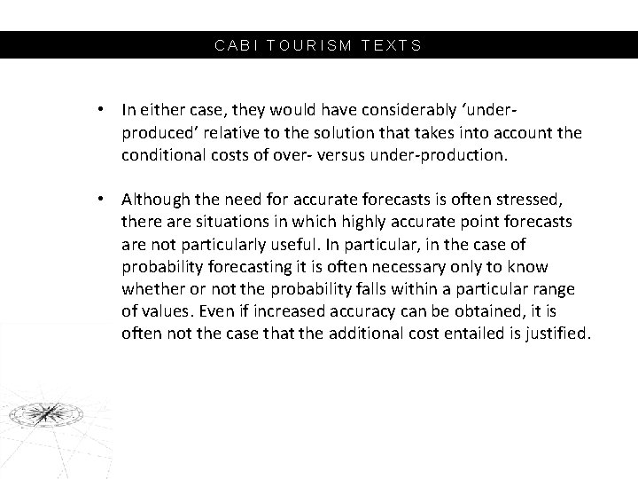 CABI TOURISM TEXTS • In either case, they would have considerably ‘underproduced’ relative to