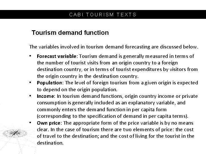 CABI TOURISM TEXTS Tourism demand function The variables involved in tourism demand forecasting are