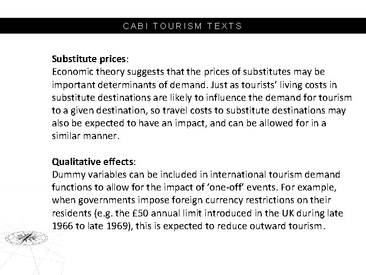 CABI TOURISM TEXTS Substitute prices: Economic theory suggests that the prices of substitutes may