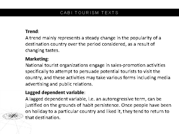 CABI TOURISM TEXTS Trend: A trend mainly represents a steady change in the popularity