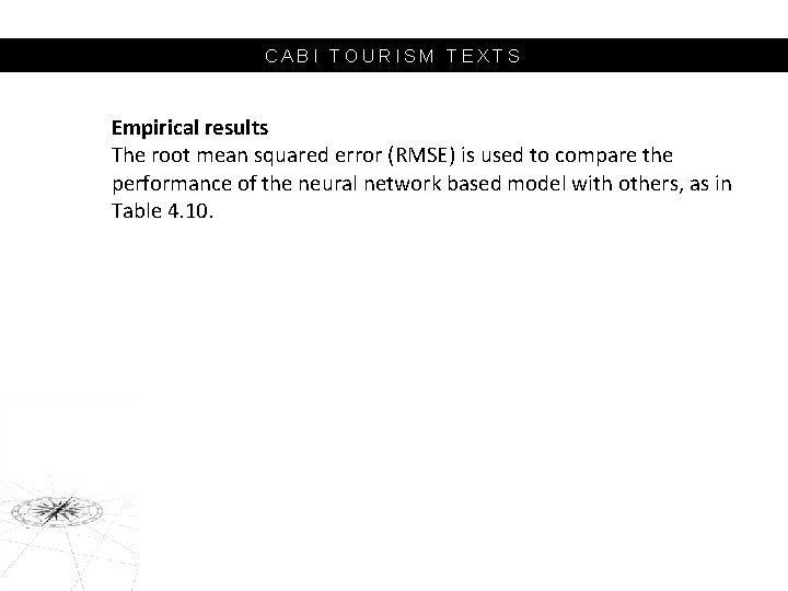 CABI TOURISM TEXTS Empirical results The root mean squared error (RMSE) is used to