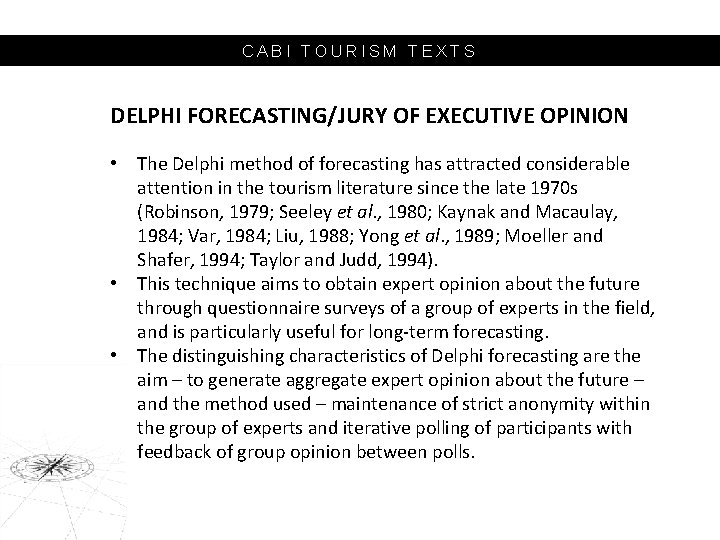 CABI TOURISM TEXTS DELPHI FORECASTING/JURY OF EXECUTIVE OPINION • The Delphi method of forecasting