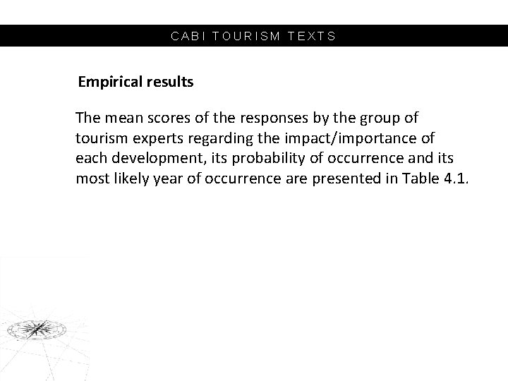 CABI TOURISM TEXTS Empirical results The mean scores of the responses by the group
