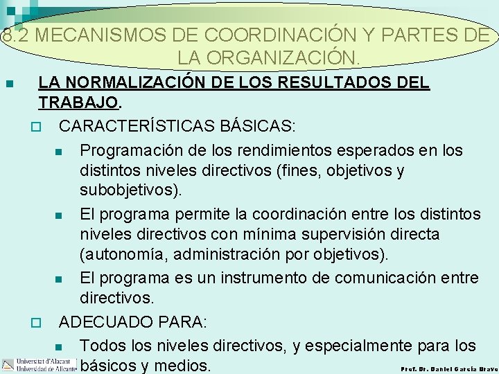 8. 2 MECANISMOS DE COORDINACIÓN Y PARTES DE LA ORGANIZACIÓN. n LA NORMALIZACIÓN DE