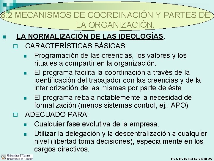 8. 2 MECANISMOS DE COORDINACIÓN Y PARTES DE LA ORGANIZACIÓN. n LA NORMALIZACIÓN DE