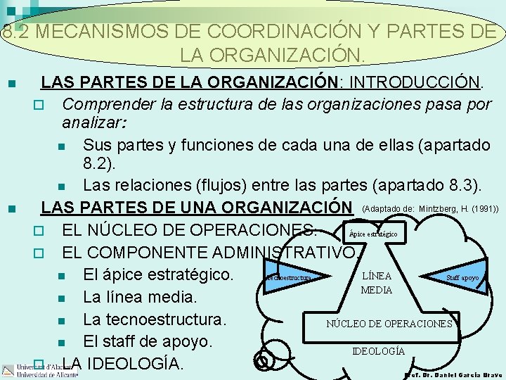 8. 2 MECANISMOS DE COORDINACIÓN Y PARTES DE LA ORGANIZACIÓN. n n LAS PARTES