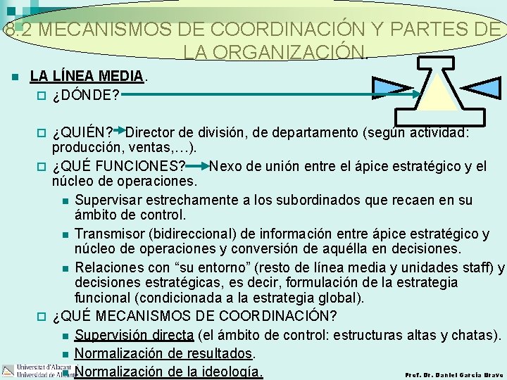 8. 2 MECANISMOS DE COORDINACIÓN Y PARTES DE LA ORGANIZACIÓN. n LA LÍNEA MEDIA.