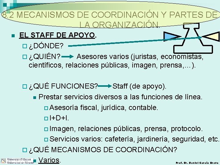 8. 2 MECANISMOS DE COORDINACIÓN Y PARTES DE LA ORGANIZACIÓN. n EL STAFF DE