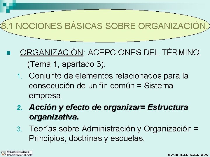 8. 1 NOCIONES BÁSICAS SOBRE ORGANIZACIÓN. n ORGANIZACIÓN: ACEPCIONES DEL TÉRMINO. (Tema 1, apartado