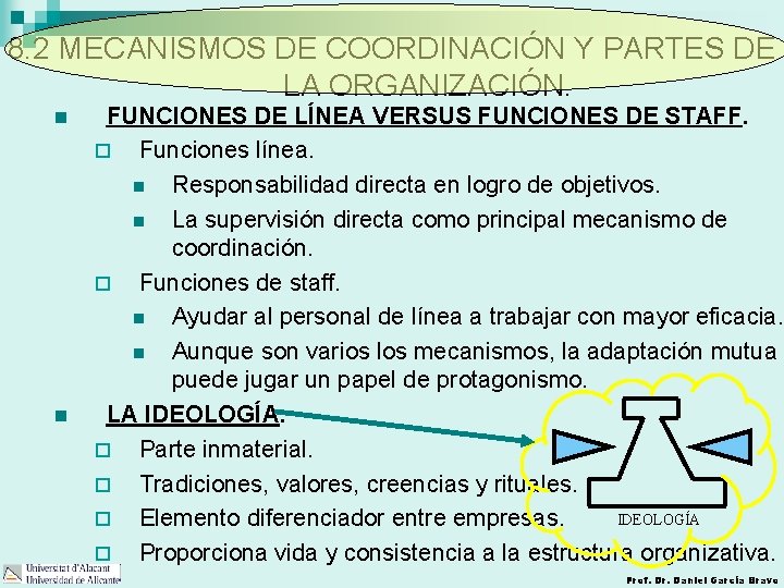 8. 2 MECANISMOS DE COORDINACIÓN Y PARTES DE LA ORGANIZACIÓN. n n FUNCIONES DE