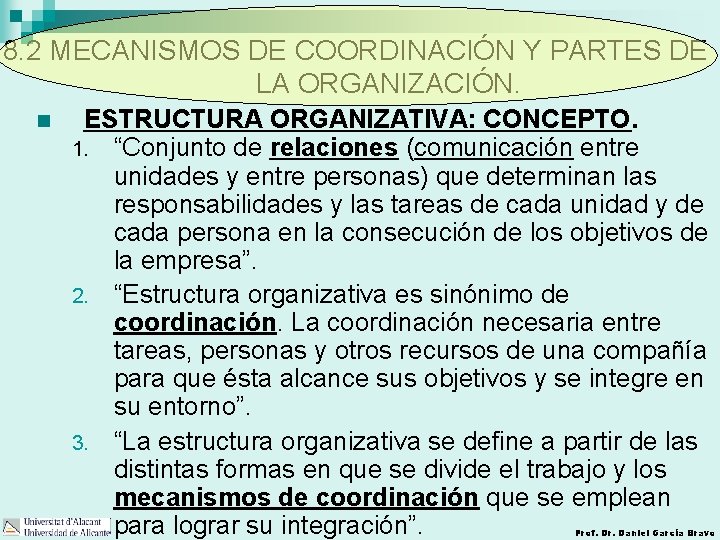 8. 2 MECANISMOS DE COORDINACIÓN Y PARTES DE LA ORGANIZACIÓN. n ESTRUCTURA ORGANIZATIVA: CONCEPTO.