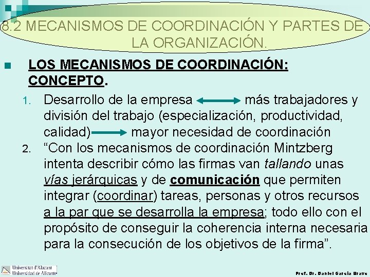 8. 2 MECANISMOS DE COORDINACIÓN Y PARTES DE LA ORGANIZACIÓN. n LOS MECANISMOS DE