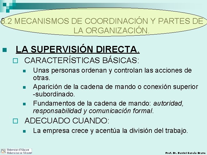 8. 2 MECANISMOS DE COORDINACIÓN Y PARTES DE LA ORGANIZACIÓN. n LA SUPERVISIÓN DIRECTA.