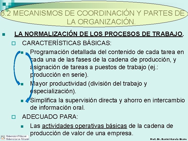 8. 2 MECANISMOS DE COORDINACIÓN Y PARTES DE LA ORGANIZACIÓN. n LA NORMALIZACIÓN DE