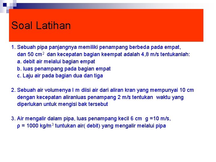 Soal Latihan 1. Sebuah pipa panjangnya memiliki penampang berbeda pada empat, dan 50 cm