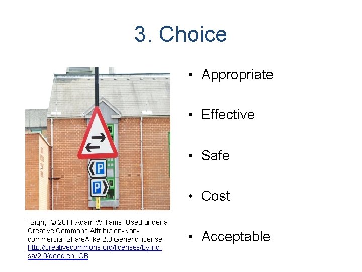 3. Choice • Appropriate • Effective • Safe • Cost “Sign, " © 2011