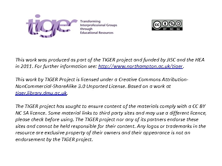 This work was produced as part of the TIGER project and funded by JISC