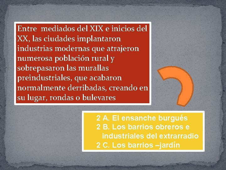 Entre mediados del XIX e inicios del XX, las ciudades implantaron industrias modernas que