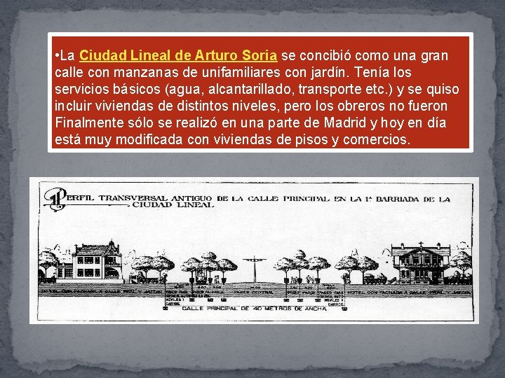  • La Ciudad Lineal de Arturo Soria se concibió como una gran calle