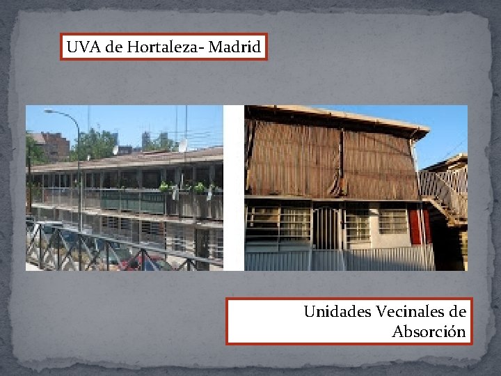 UVA de Hortaleza- Madrid Unidades Vecinales de Absorción 