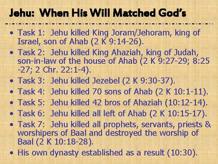 Jehu: When His Will Matched God’s • Task 1: Jehu killed King Joram/Jehoram, king