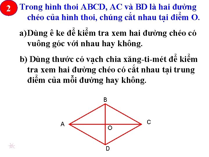 2 Trong hình thoi ABCD, AC và BD là hai đường chéo của hình