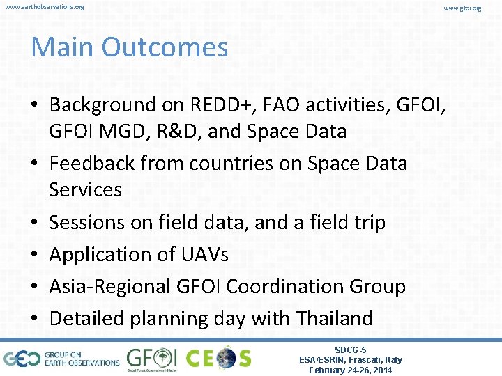 www. earthobservations. org www. gfoi. org Main Outcomes • Background on REDD+, FAO activities,