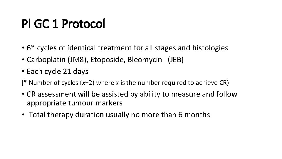 PI GC 1 Protocol • 6* cycles of identical treatment for all stages and