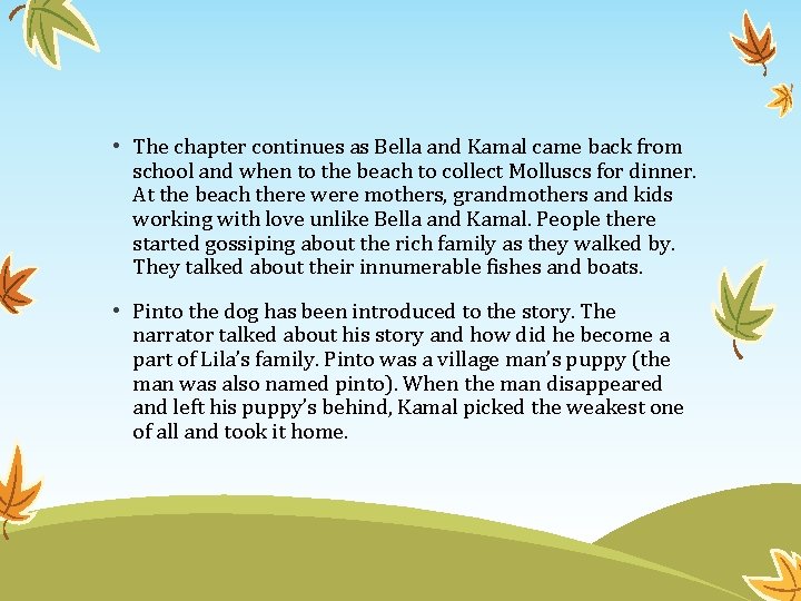  • The chapter continues as Bella and Kamal came back from school and