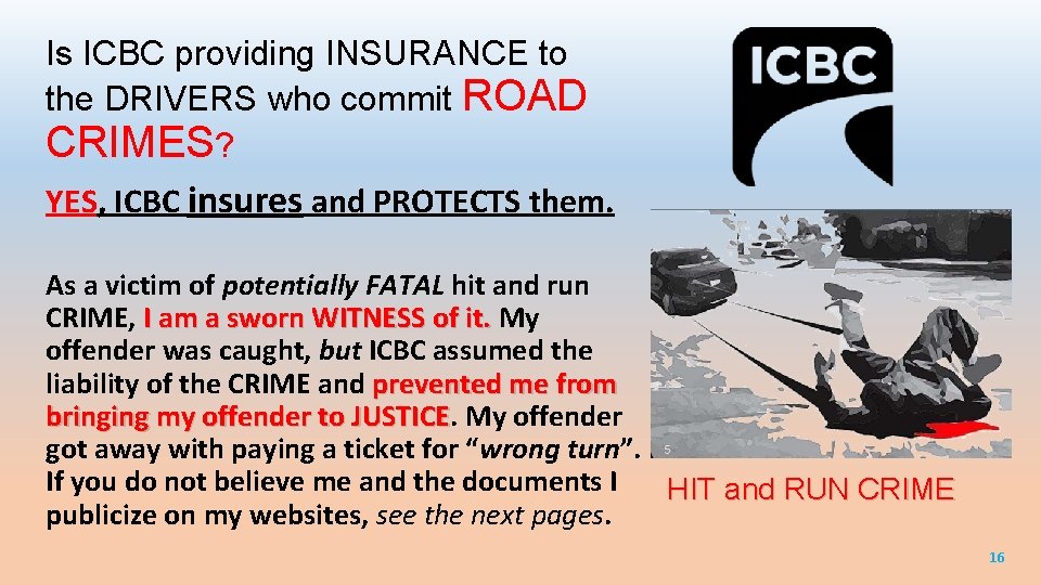 Is ICBC providing INSURANCE to the DRIVERS who commit ROAD CRIMES? YES, ICBC insures