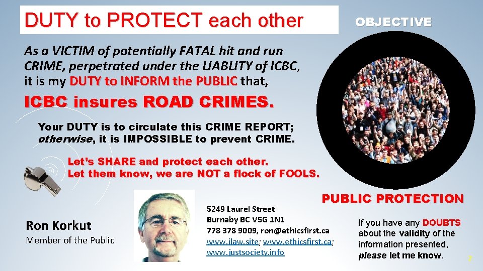 DUTY to PROTECT each other OBJECTIVE As a VICTIM of potentially FATAL hit and