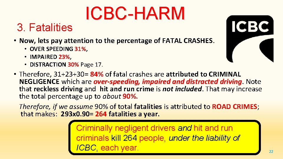 3. Fatalities ICBC-HARM • Now, lets pay attention to the percentage of FATAL CRASHES.