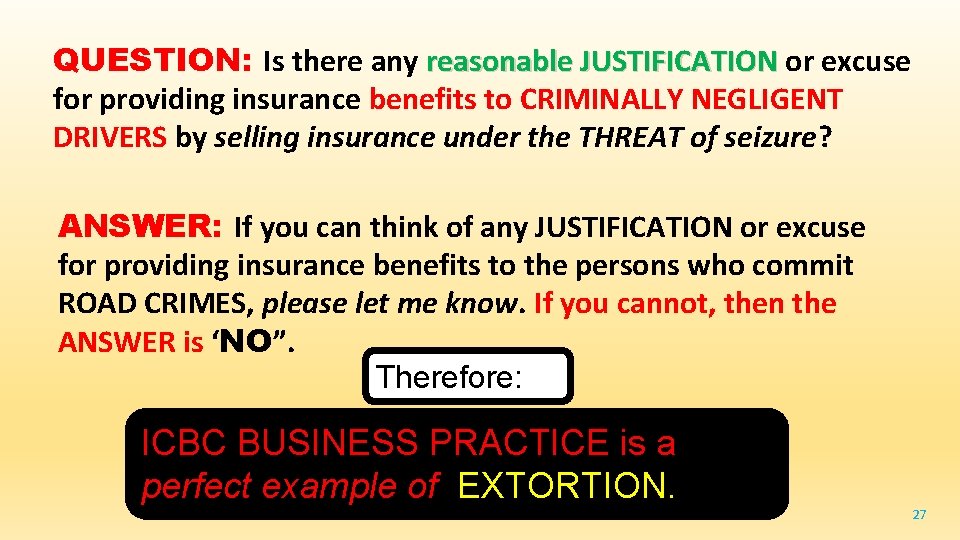 QUESTION: Is there any reasonable JUSTIFICATION or excuse for providing insurance benefits to CRIMINALLY
