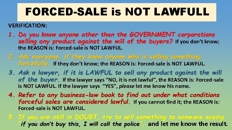 FORCED-SALE is NOT LAWFULL VERIFICATION: 1. Do you know anyone other than the GOVERNMENT