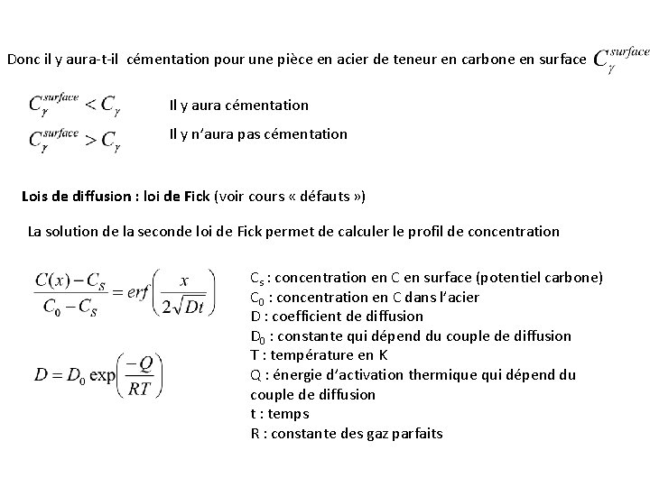 Donc il y aura-t-il cémentation pour une pièce en acier de teneur en carbone