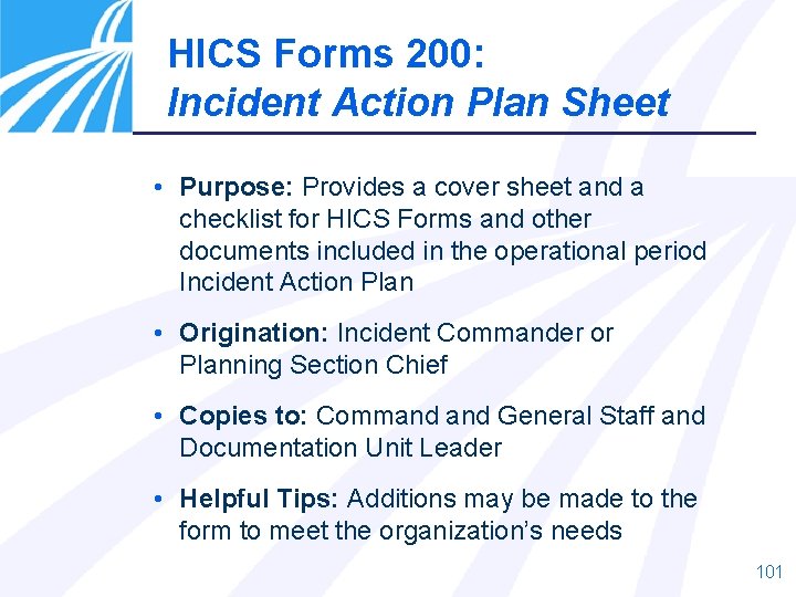 HICS Forms 200: Incident Action Plan Sheet • Purpose: Provides a cover sheet and